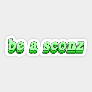 be a sconz. Sticker